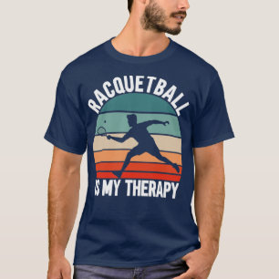Racquetball is mijn therapie t-shirt