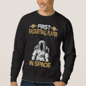 Racquetball Player In Space Trui (Voorkant)