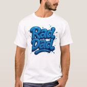 Rad Dad – Glossy Bubble Text T-Shirt (Voorkant)