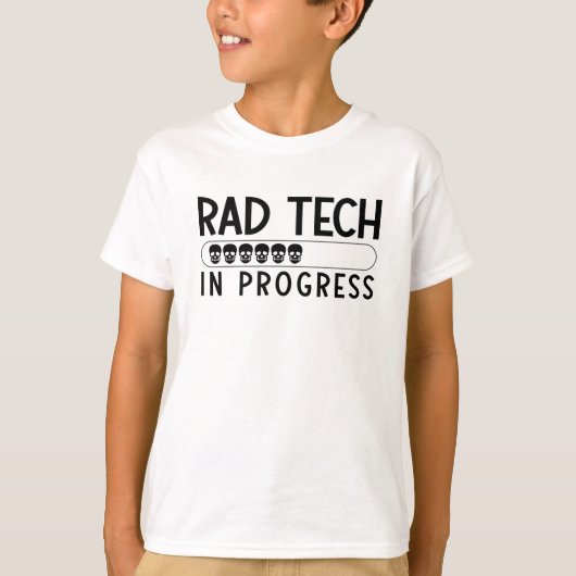 Rad Tech In Progress Radiology Tech Technologist T-shirt (Voorkant)