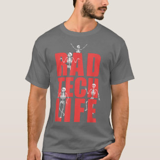 Rad Tech Life Skeleton Xray Funny Radiologie T-shirt