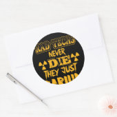 Rad-techneuten gaan nooit dood, ze zijn alleen maa ronde sticker (Envelop)