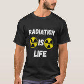 Radiation is Life Nuclear Hazard Fallout Symbool R T-shirt (Voorkant)