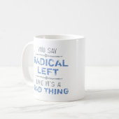 Radicaal links is een goede zaak koffiemok (Voorkant links)