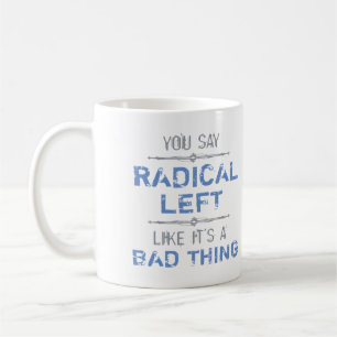 Radicaal links is een goede zaak koffiemok