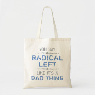 Radicaal links is een goede zaak tote bag