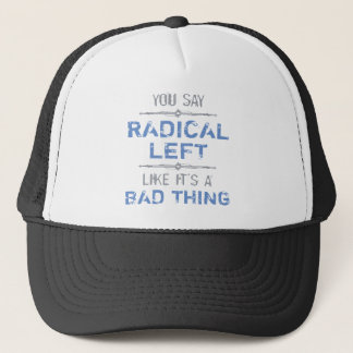 Radicaal links is een goede zaak trucker pet