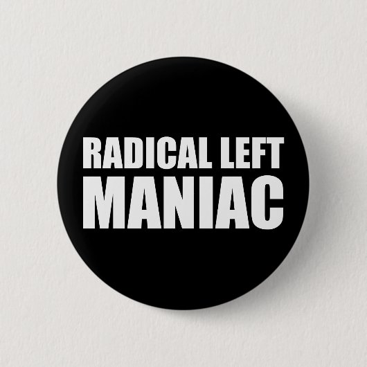 Radicaal links Maniac Funny Anti-Trump Ronde Button 5,7 Cm (Voorkant)