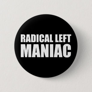 Radicaal links Maniac Funny Anti-Trump Ronde Button 5,7 Cm