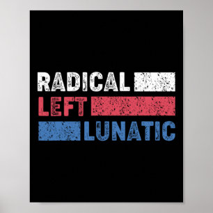 Radicaal linkse krankzinnige anti Trump grappige D Poster