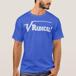 Radicaal! Square Root Funny Teacher Science Wiskun T-shirt