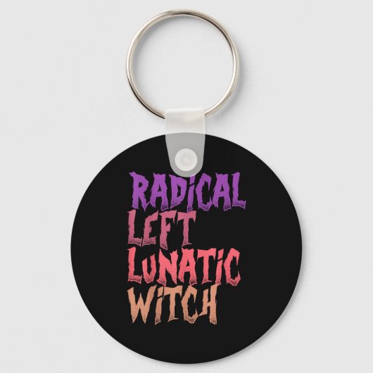 Radical Left Lunatic Witch Funny Halloween Feminis Sleutelhanger (Voorkant)
