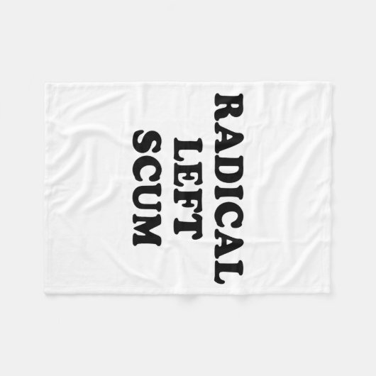 Radical Left S Funny Sarcastic Quote  Fleece Deken (Voorkant (Horizontaal))