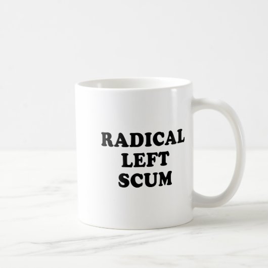 Radical Left S Funny Sarcastic Quote  Koffiemok (Rechts)