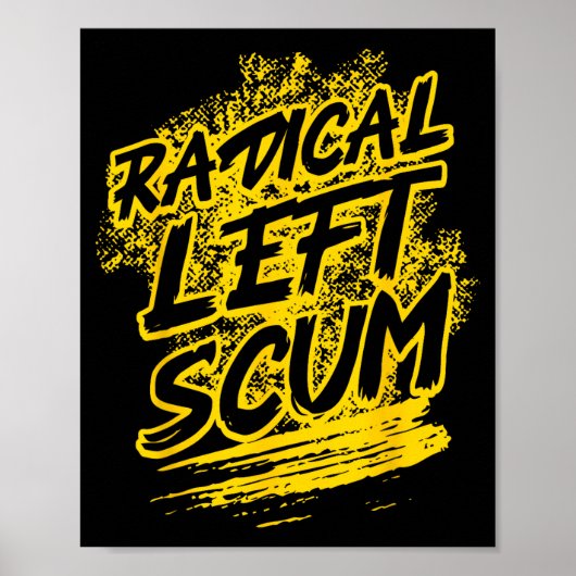 Radical Left S Funny Sarcastic Quote  Poster (Voorkant)