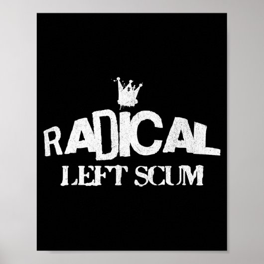 Radical Left S Funny Sarcastic Quote  Poster (Voorkant)