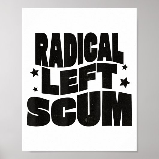 Radical Left S Funny Sarcastic Quote  Poster (Voorkant)