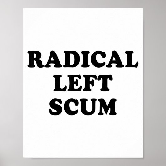 Radical Left S Funny Sarcastic Quote Poster (Voorkant)