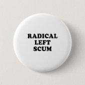Radical Left S Funny Sarcastic Quote  Ronde Button 5,7 Cm (Voorkant)