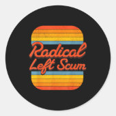 Radical Left S Funny Sarcastic Quote  Ronde Sticker (Voorkant)