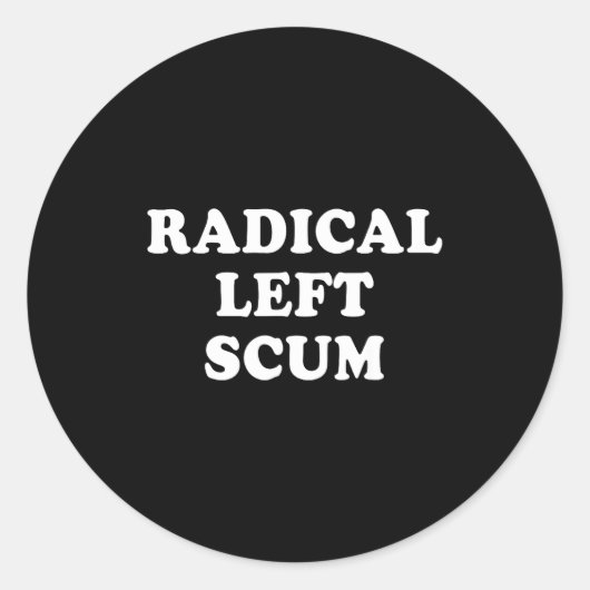 Radical Left S Funny Sarcastic Quote Ronde Sticker (Voorkant)