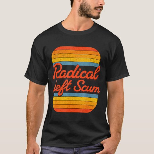 Radical Left S Funny Sarcastic Quote T-shirt (Voorkant)