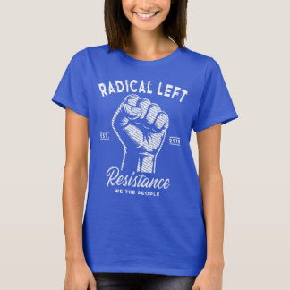 Radical Left We The People Fist T-shirt