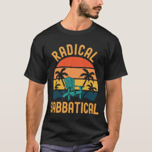 Radical Sabbatical Associate Professor Sabbatical T-shirt