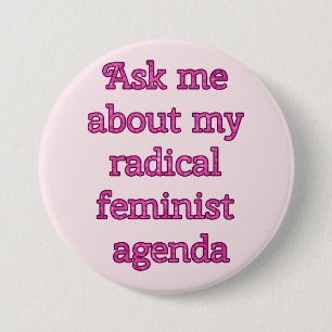 Radicale feministische agenda, knop ronde button 7,6 cm