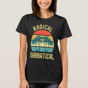 Radicale Sabbatical Professor Sabbatical Gap Jaar T-shirt