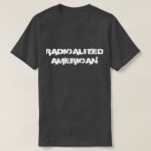 Radicalized American T-Shirt (Design voorkant)