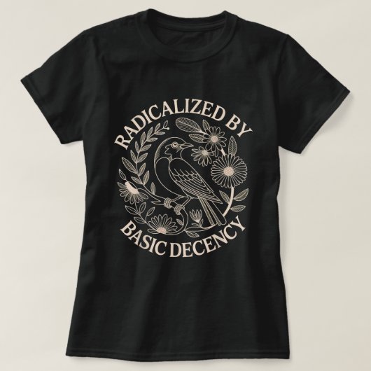 Radicalized By Basic Decency Bird Shirt (Design voorkant)