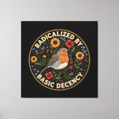 Radicalized by Basic Decency Birds lovers Canvas Afdruk (Voorkant)