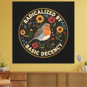 Radicalized by Basic Decency Birds lovers Canvas Afdruk (Insitu (Woonkamer))