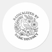 Radicalized By Basic Decency Feminist Men Women Sq Ronde Sticker (Voorkant)