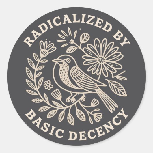 Radicalized By Basic Decency Political Protest  Ronde Sticker (Voorkant)
