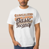 Radicalized By Basic Decency Quote design T-shirt (Voorkant)