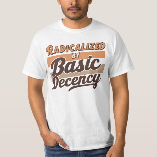 Radicalized By Basic Decency Quote design T-shirt (Voorkant)