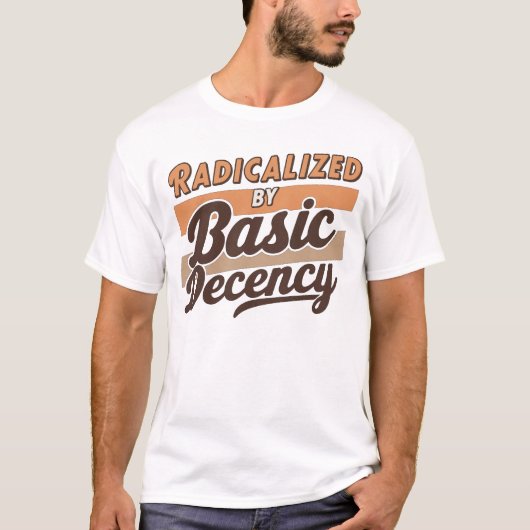 Radicalized By Basic Decency Quote design T-shirt (Voorkant)