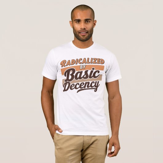 Radicalized By Basic Decency Quote design T-shirt (Voorkant volledig)