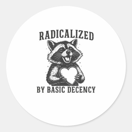 Radicalized By Basic Decency Resistance Funny Racc Ronde Sticker (Voorkant)
