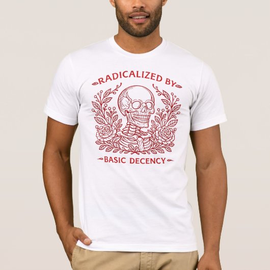 Radicalized By Basic Decency Skeleton & Roses  T-shirt (Voorkant)