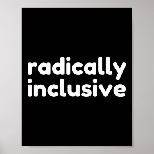 Radically Inclusive Inclusion T Shirt Poster (Voorkant)