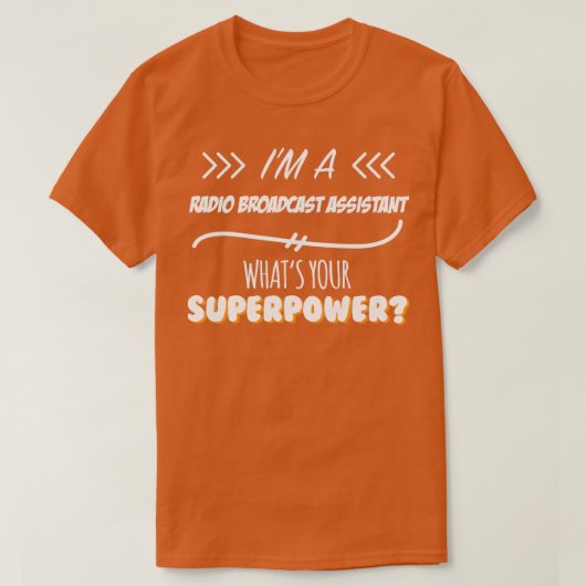 Radio Broadcast Assistant Funny Superpower Slogan T-shirt (Design voorkant)