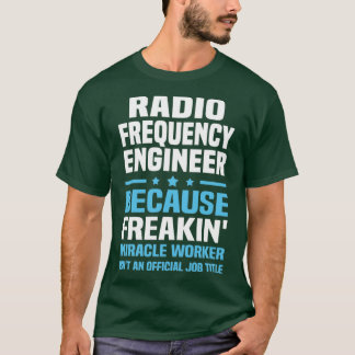 Radio Frequency Engineer 8 T-shirt
