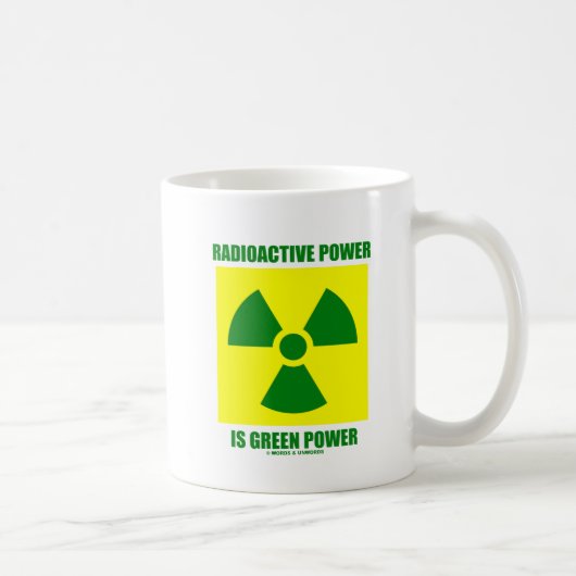Radioactief vermogen is groen vermogen (Sign) Koffiemok (Rechts)