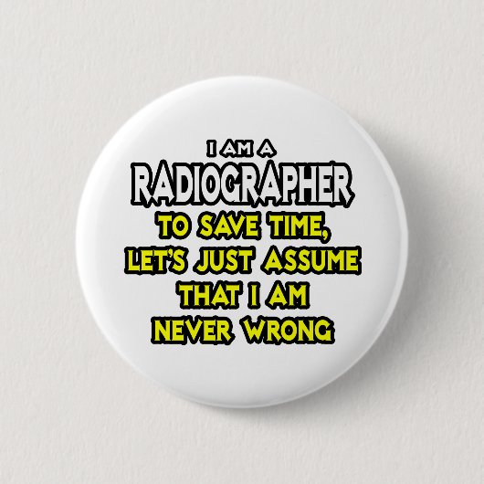 Radiograaf.. Stel dat ik nooit ongelijk heb Ronde Button 5,7 Cm (Voorkant)