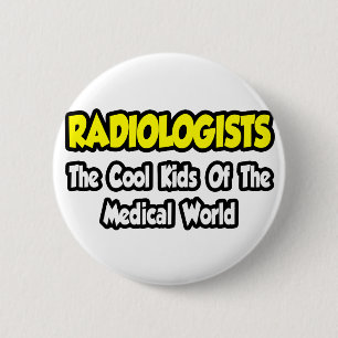 Radiologen...Cool Kinderen van de medische wereld Ronde Button 5,7 Cm