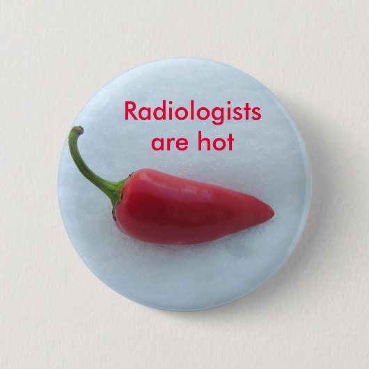 Radiologen zijn heet ronde button 5,7 cm (Voorkant)