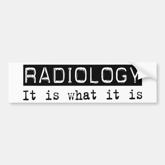 Radiologie Het is Bumpersticker (Voorkant)